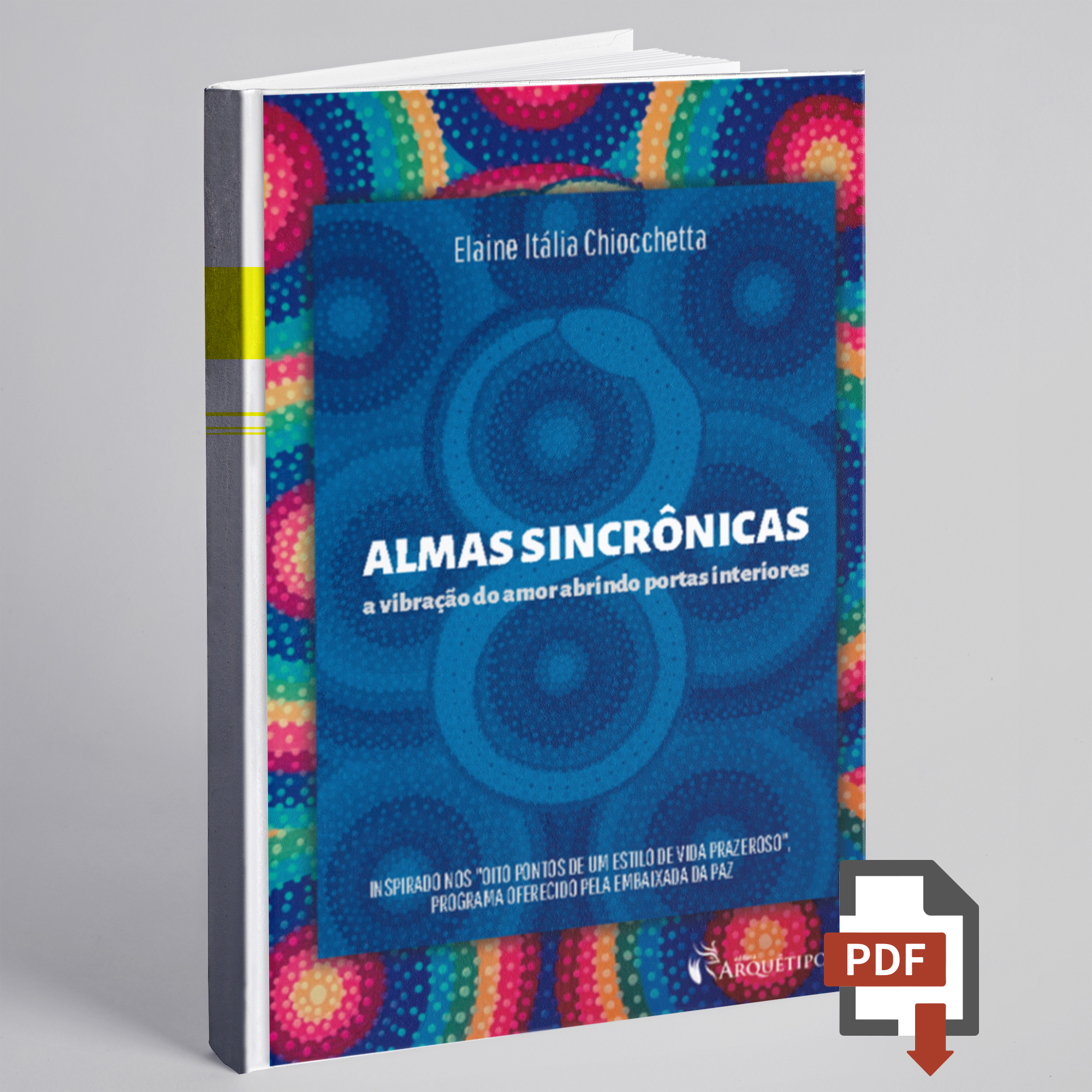 Almas sincrônicas: A vibração do amor abrindo portas interiores. – Editora  Arquétipos