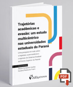 Trajetórias acadêmicas e evasão: um estudo multicêntrico nas universidades estaduais do Paraná